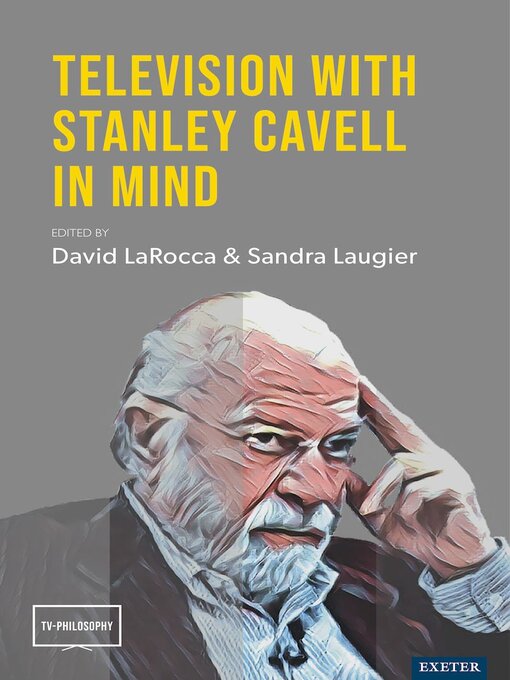 Title details for Television with Stanley Cavell in Mind by David LaRocca - Available